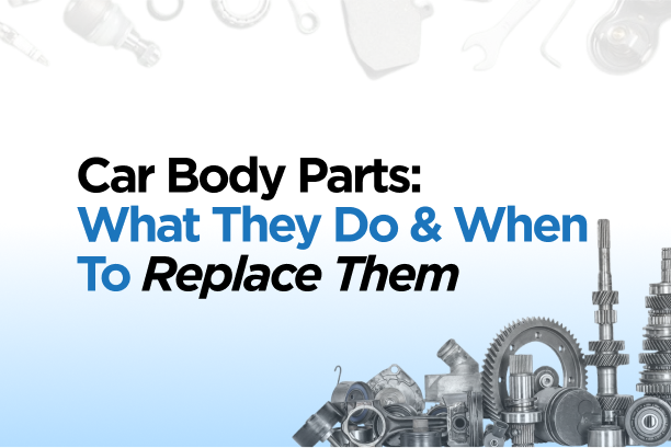 Car Body Parts: What They Do & When to Replace Them